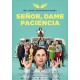 Señor dame paciencia - DVD