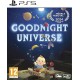 Goodnight universe - PS5